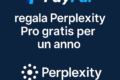 Perplexity Pro gratis per 12 mesi con PayPal: ecco come attivarlo